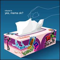 Tribute to Yes, Mama ok?